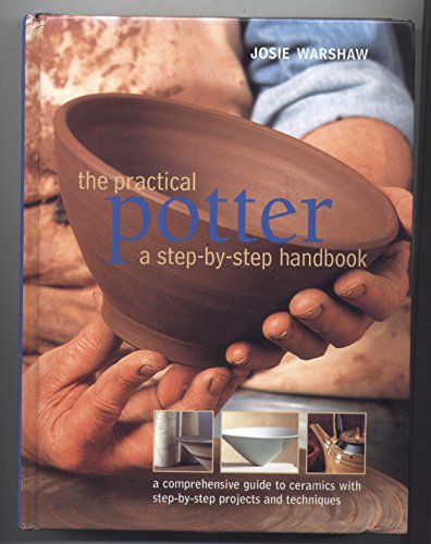 Beispielbild fr The Practical Potter A Step-by-Step Handbook zum Verkauf von Better World Books