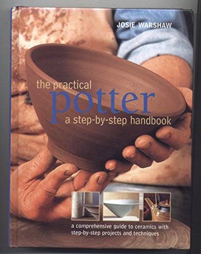 Imagen de archivo de The Practical Potter: A Step By Step Handbook a la venta por Jenson Books Inc
