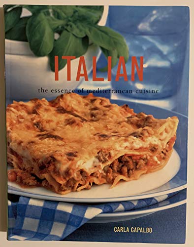 Beispielbild fr Italian-the Essence of Mediterranean Cuisine by Capalbo, Carla (2001) Hardcover zum Verkauf von Half Price Books Inc.