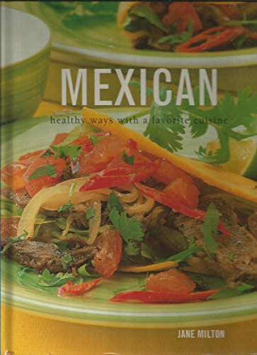 Beispielbild fr Mexican - Healthy Ways With A Favorite Cuisine zum Verkauf von WorldofBooks