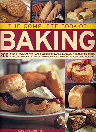 Beispielbild fr The Complete Book of Baking: 200 Irresistible, Easy-To-Make Recipes for Cakes, Gateaux, Pies, Muffins, Tarts, Buns, Breads and Cookies Shown Step by Step in Over 850 Photographs zum Verkauf von WorldofBooks