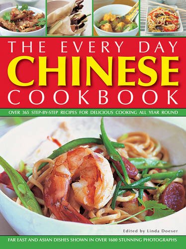 Stock image for The Every Day Chinese Cookbook: Over 365 Step-By-Step Recipes For Delicious Cooking All Year Round: Far East And Asian Dishes Shown In Over 1600 Stunning Photographs for sale by Books for Life