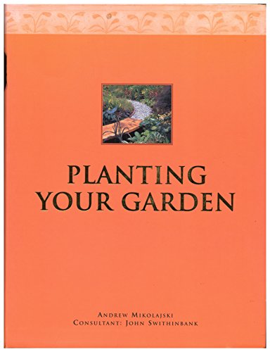 Planting Your Garden (9781843093183) by Andrew Mikolajski; John Swithinbank