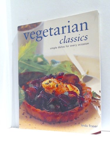 Vegetarian Classics - Simple Dishes for Every Occasion (9781843093336) by Fraser, Linda