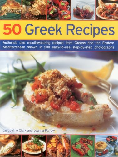 Beispielbild fr 50 Greek Recipes: Authentic And Mouthwatering Recipes From Greece And The Eastern Mediterranean Shown In 230 Easy-To-Use Step-By-Step Photographs zum Verkauf von Wonder Book