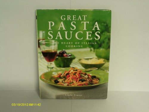 Stock image for Great Pasta Sauces The Heart of Italian Cooking for sale by AwesomeBooks