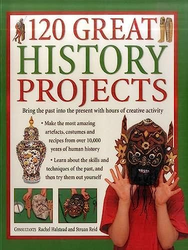 Beispielbild fr 120 Great History Projects: Bring the Past into the Present with Hours of Creative Activity zum Verkauf von Better World Books