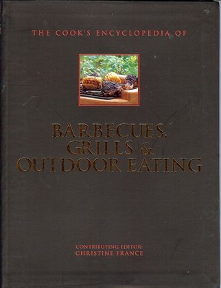 Beispielbild fr The Cook's Encyclopedia of Barbecues, Grills & Outdoor Eating zum Verkauf von Wonder Book