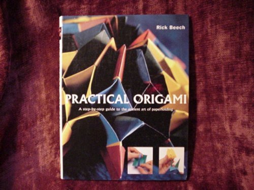 Beispielbild fr Practical origami: A step-by-step guide to the ancient art of paperfolding zum Verkauf von WorldofBooks