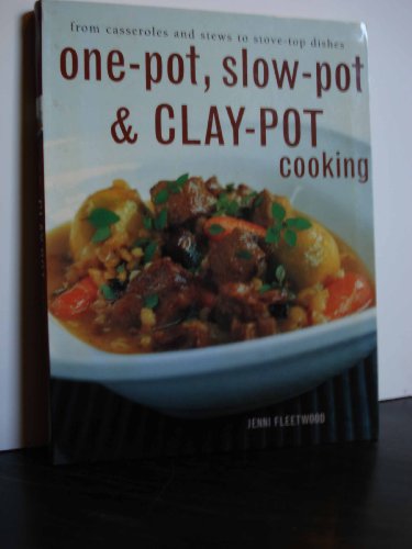 Imagen de archivo de One-Pot, Slow-Pot & Clay-Pot Cooking: From Casseroles and Stews to Stove-Top Dishes a la venta por Better World Books