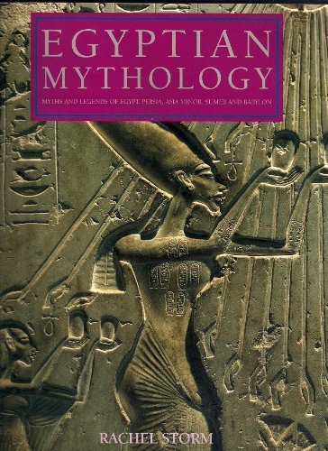 Beispielbild fr Egyptian Mythology: Myths And Legends Of Egypt, Persia, Asia Minor, Sumer & Babylon zum Verkauf von WorldofBooks