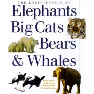 Imagen de archivo de The Encyclopedia of Elephants Big Cats Bears & Whales a la venta por SecondSale