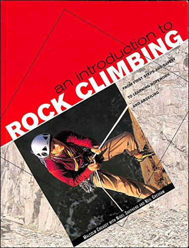 Imagen de archivo de An Introduction to Rock Climbing : From First Steps and Safety to Learning Ropework and Abseiling a la venta por Better World Books Ltd