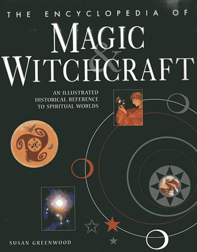 Beispielbild fr The Encyclopedia Of Magic & Witchcraft: An Illustrated Historical Reference To Spiritual Worlds zum Verkauf von KuleliBooks