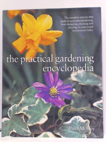 The Practical Gardening Encyclopedia (9781843094951) by McHoy, Peter