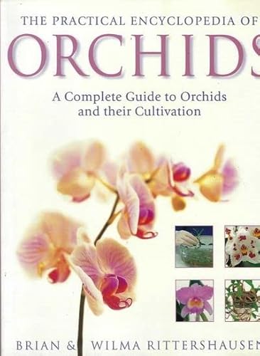 9781843094975: The Practical Encyclopedia Of Orchids. A Complete Guide To Orchids And Their Cultivation
