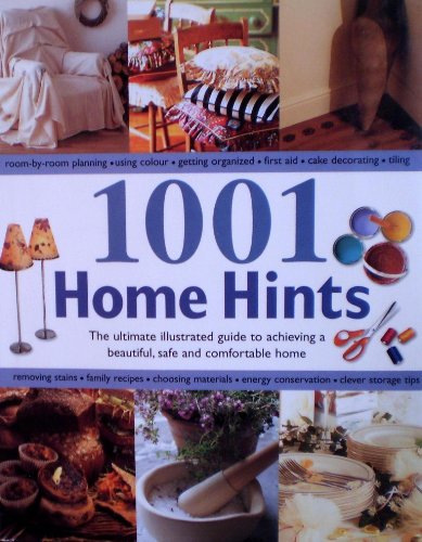 Beispielbild fr 1001 Home Hints (The Ultimate Illustrated Guide to Achieving a Beautiful, Safe and Comfortable Home) zum Verkauf von WorldofBooks