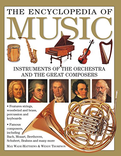 Stock image for The Encyclopedia of Music: Instruments of the Orchestra and the Great Composers for sale by AwesomeBooks