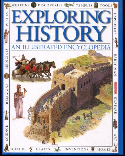 Imagen de archivo de EXPLORING HISTORY: An Illustrated Encyclopedia a la venta por The Maryland Book Bank