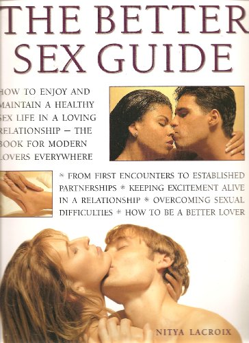 Beispielbild fr The Better Sex Guide. [Love, Sex and Intimacy] zum Verkauf von WorldofBooks