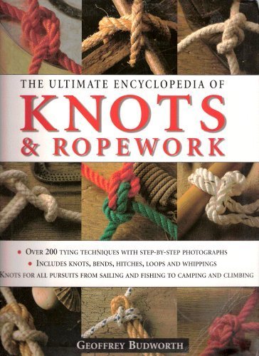 Imagen de archivo de The Ultimate Encyclopedia of Knots & Ropework a la venta por Better World Books: West