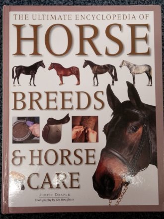 Beispielbild fr The Ultimate Encyclopedia of Horse Breeds and Horse Care zum Verkauf von AwesomeBooks