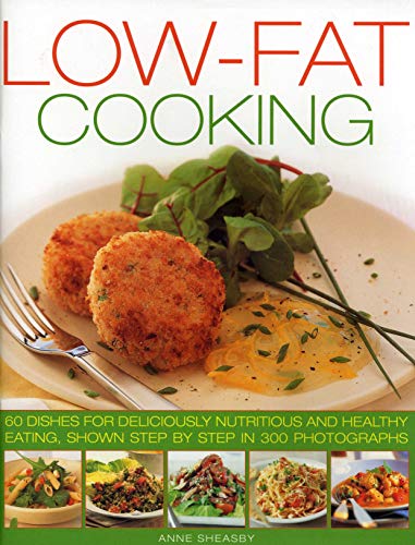9781843095842: Low-Fat Cooking: 60 dishes for deliciously nutritious and healthy eating, shown step by step in 300 photographs