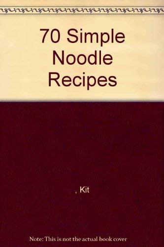 Beispielbild fr 70 SIMPLE NOODLE RECIPES zum Verkauf von Blackwell's