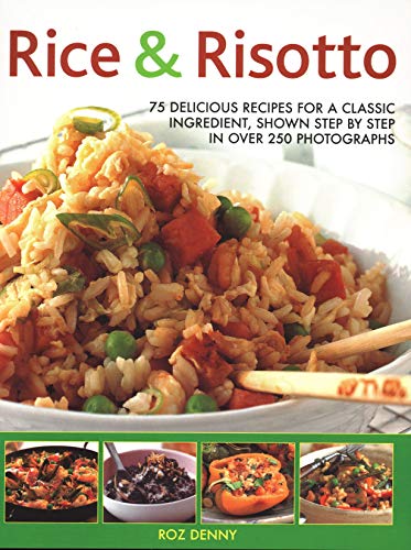 Beispielbild fr Rice & Risotto: 75 Delicious Recipes for a Classic Ingredient, Shown Step by Step in Over 250 Photographs zum Verkauf von ThriftBooks-Dallas