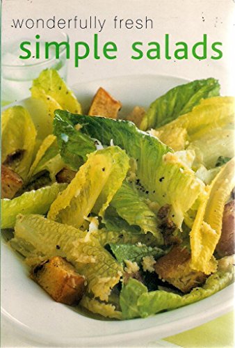 Beispielbild fr Wonderfully Fresh Simple Salads zum Verkauf von AwesomeBooks