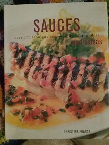 Beispielbild fr Sauces and Salsas : Over 175 Fabulous Recipes and Cooking Ideas zum Verkauf von WorldofBooks