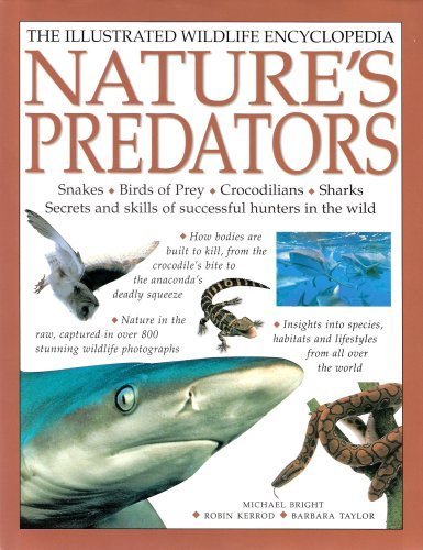 Beispielbild fr Nature's Predators (The Illustrated Wildlife Encyclopedia, Snakes*Birds of Prey*Crocodilians*Sharks* by Michael Bright (2002) Hardcover zum Verkauf von AwesomeBooks