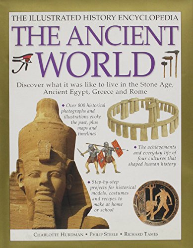 Imagen de archivo de The Illustrated History Encyclopedia: The Ancient World: Discover What it Was Like To Live In The Stone Age, Ancient Egypt, Greece and Rome a la venta por WorldofBooks