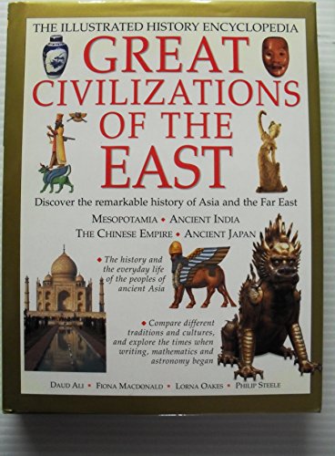 Imagen de archivo de Great Civilizations of the East the Illustrated History Encyclopedia a la venta por SecondSale