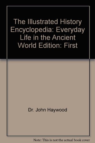 9781843096368: The Illustrated History Encyclopedia: Everyday Life in the Ancient World Edition: First