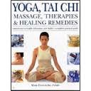 Stock image for Yoga, Tai Chi : Massage Therapies and Healing Remedies for sale by Better World Books: West