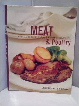 Stock image for Meat and Poultry: Over 100 Delicious Recipes for Every Occasion for sale by Wonder Book