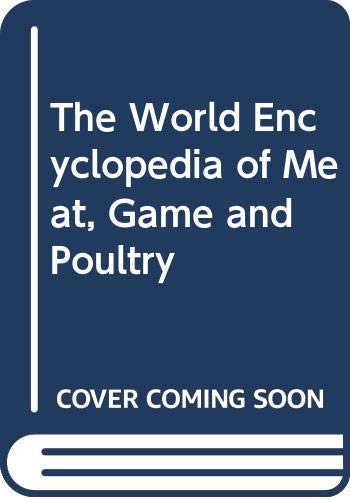9781843096658: The World Encyclopedia of Meat, Game and Poultry