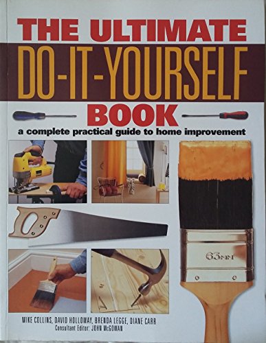 Beispielbild fr The Ultimate Do-it-yourself Book: A Complete Practical Guide to Home Improvement zum Verkauf von HPB-Diamond