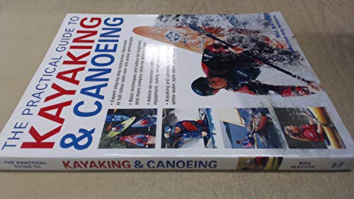 Imagen de archivo de The Practical Guide to Kayaking & Canoeing a la venta por WorldofBooks