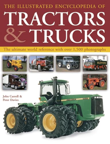 Beispielbild fr The Illustrated Encyclopedia of Tractors & Trucks: The Ultimate World Reference with Over 1500 Photographs zum Verkauf von WorldofBooks