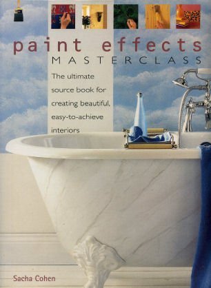 Beispielbild fr Paint Effects Masterclass : The Ultimate Source Book for Creating Beautiful, Easy-to-Achieve Interiors zum Verkauf von Better World Books