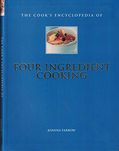 Imagen de archivo de The Cook's Encyclopedia of Four Ingredient Cooking a la venta por SecondSale