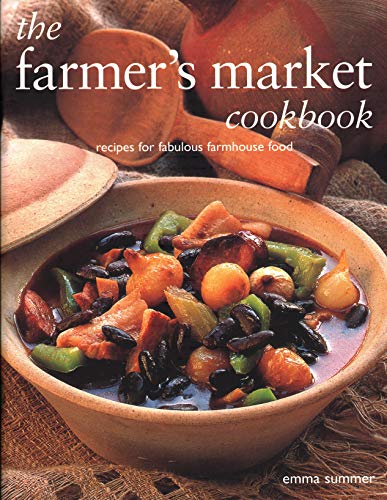 Beispielbild fr The Farmer's Market Cookbook: Recipes for fabulous farmhouse food zum Verkauf von WorldofBooks