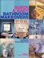 Beispielbild fr Quick & Easy Bathroom Makeovers - 30 Instant Bathroom Transformations zum Verkauf von AwesomeBooks