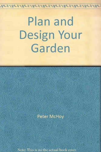 Beispielbild fr Plan and Design Your Garden zum Verkauf von Better World Books