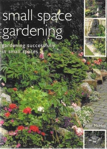 Stock image for Small Space Gardening for sale by WorldofBooks