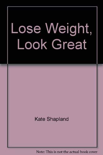 Beispielbild fr Lose Weight, Look Great zum Verkauf von WorldofBooks