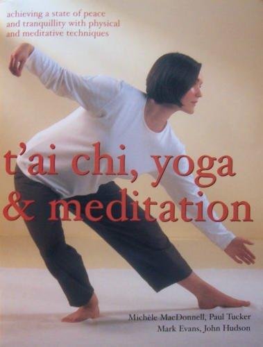 Stock image for T'ai Chi, Yoga and Meditation for sale by AwesomeBooks