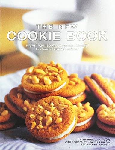 The New Cookie Cookbook More Than 150 Great Cookie, Biscuit, Bar and Brownie Recipes